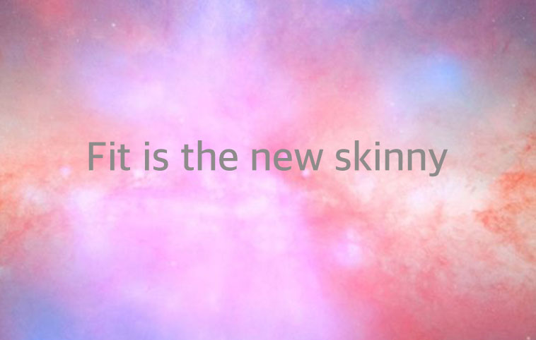 fit-is-the-new-skinny